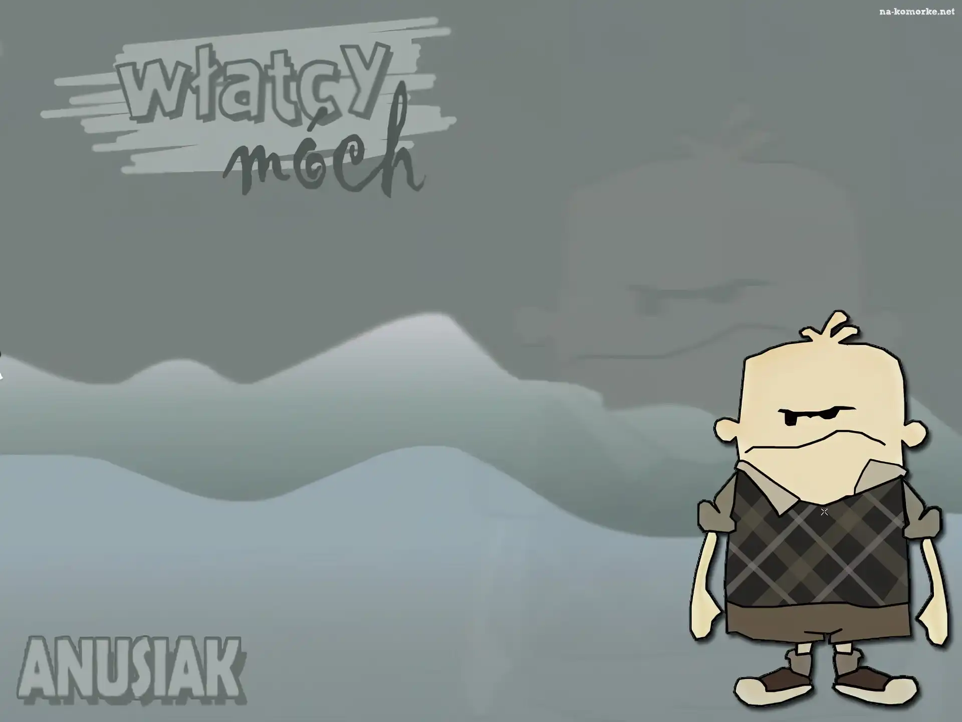 Włatcy móch, Anusiak